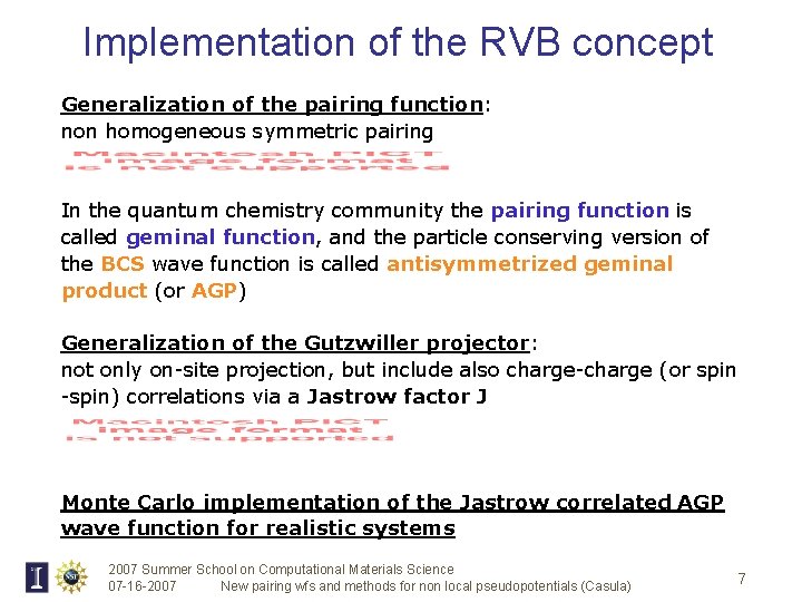 Implementation of the RVB concept Generalization of the pairing function: non homogeneous symmetric pairing