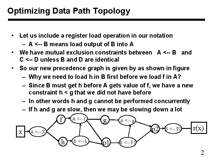 Optimizing Data Path Topology • Let us include a register load operation in our