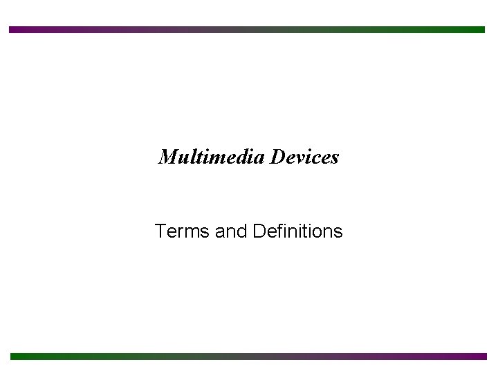 Multimedia Devices Terms and Definitions 