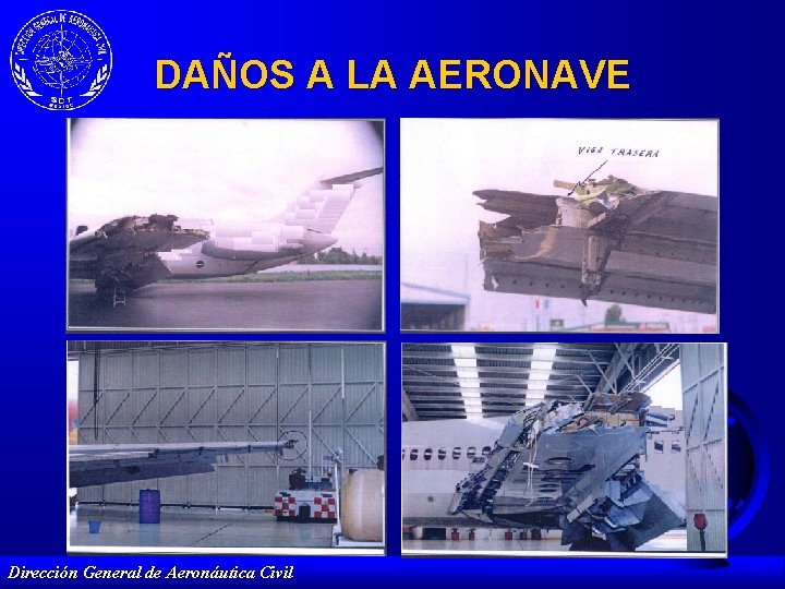 DAÑOS A LA AERONAVE Dirección General de Aeronáutica Civil 