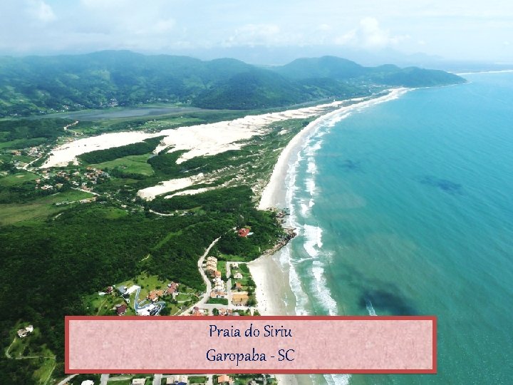 Praia do Siriu Garopaba - SC 