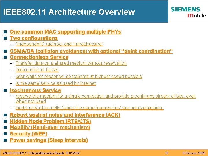 IEEE 802. 11 Architecture Overview n One common MAC supporting multiple PHYs n Two IEEE 802. 11 Architecture Overview n One common MAC supporting multiple PHYs n Two
