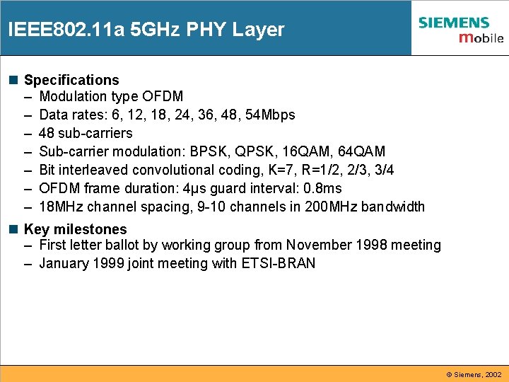IEEE 802. 11 a 5 GHz PHY Layer n Specifications – Modulation type OFDM IEEE 802. 11 a 5 GHz PHY Layer n Specifications – Modulation type OFDM