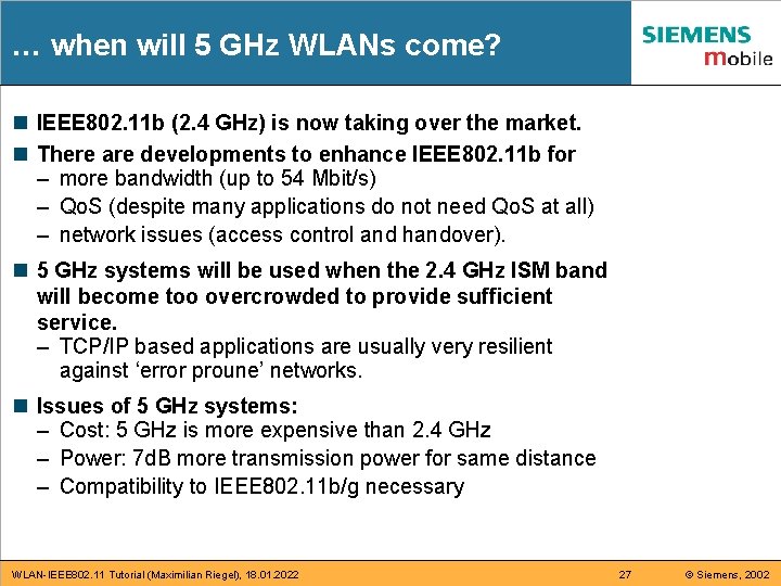 … when will 5 GHz WLANs come? n IEEE 802. 11 b (2. 4 … when will 5 GHz WLANs come? n IEEE 802. 11 b (2. 4
