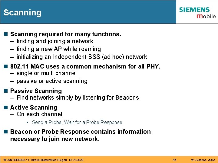 Scanning n Scanning required for many functions. – finding and joining a network – Scanning n Scanning required for many functions. – finding and joining a network –