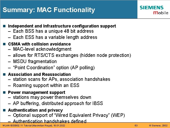Summary: MAC Functionality n Independent and Infrastructure configuration support – Each BSS has a Summary: MAC Functionality n Independent and Infrastructure configuration support – Each BSS has a