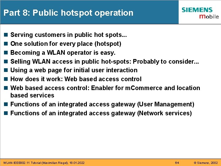 Part 8: Public hotspot operation n n n Serving customers in public hot spots. Part 8: Public hotspot operation n n n Serving customers in public hot spots.