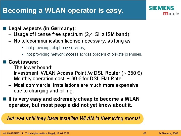 Becoming a WLAN operator is easy. n Legal aspects (in Germany): – Usage of Becoming a WLAN operator is easy. n Legal aspects (in Germany): – Usage of