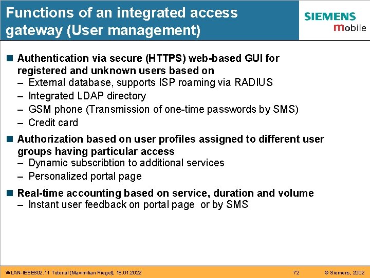 Functions of an integrated access gateway (User management) n Authentication via secure (HTTPS) web-based Functions of an integrated access gateway (User management) n Authentication via secure (HTTPS) web-based