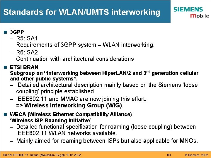 Standards for WLAN/UMTS interworking n 3 GPP – R 5: SA 1 Requirements of Standards for WLAN/UMTS interworking n 3 GPP – R 5: SA 1 Requirements of