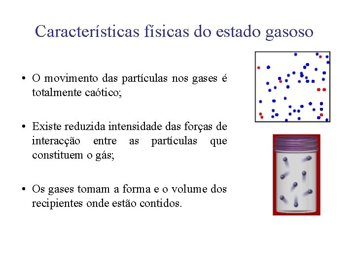 Caractersticas fsicas do estado gasoso O movimento das