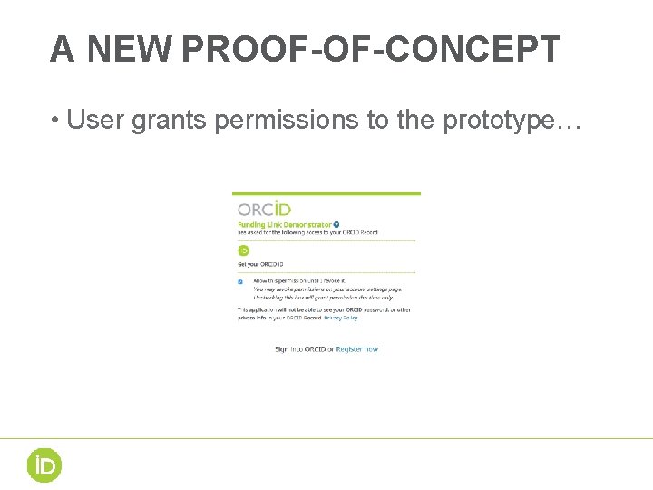A NEW PROOF-OF-CONCEPT • User grants permissions to the prototype… 
