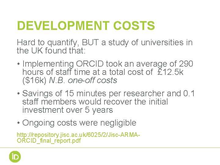 DEVELOPMENT COSTS Hard to quantify, BUT a study of universities in the UK found