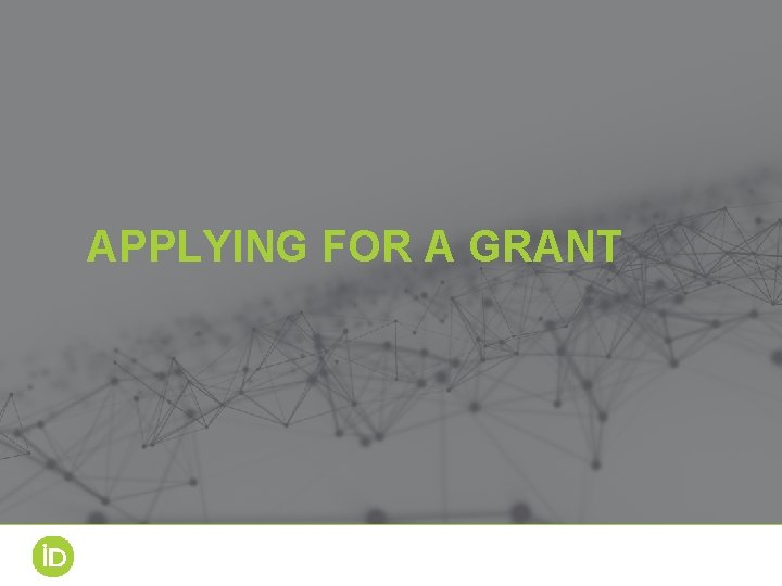 APPLYING FOR A GRANT 