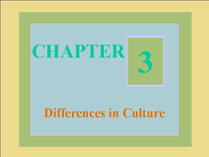CHAPTER 3 Differences in Culture Mc. Graw-Hill/Irwin © 2004 The Mc. Graw-Hill Companies, Inc.