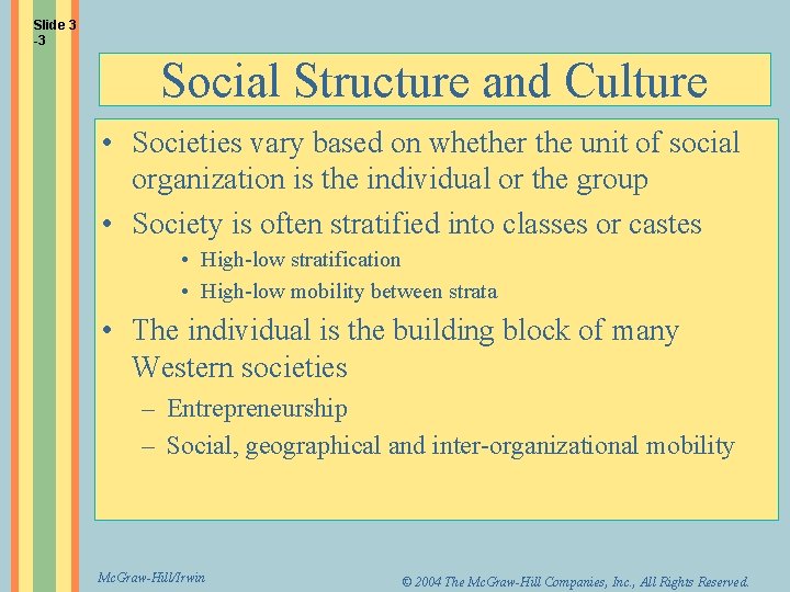 Slide 3 -3 Social Structure and Culture • Societies vary based on whether the