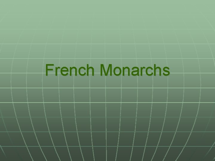 French Monarchs 