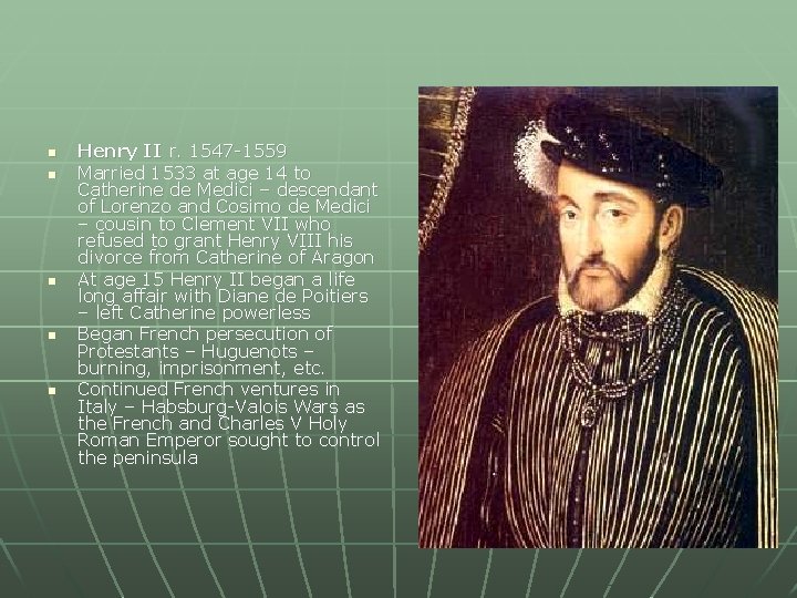 n n n Henry II r. 1547 -1559 Married 1533 at age 14 to