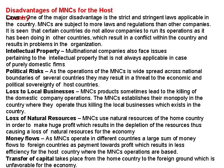 Disadvantages of MNCs for the Host Laws – One of the major disadvantage is