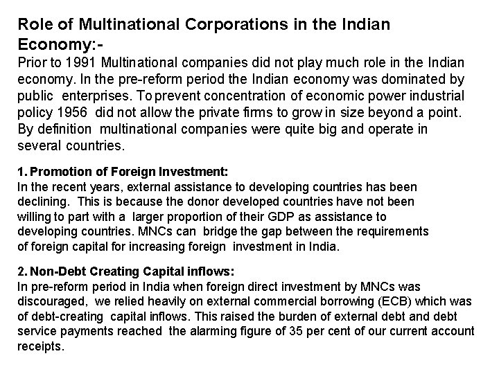 Role of Multinational Corporations in the Indian Economy: Prior to 1991 Multinational companies did