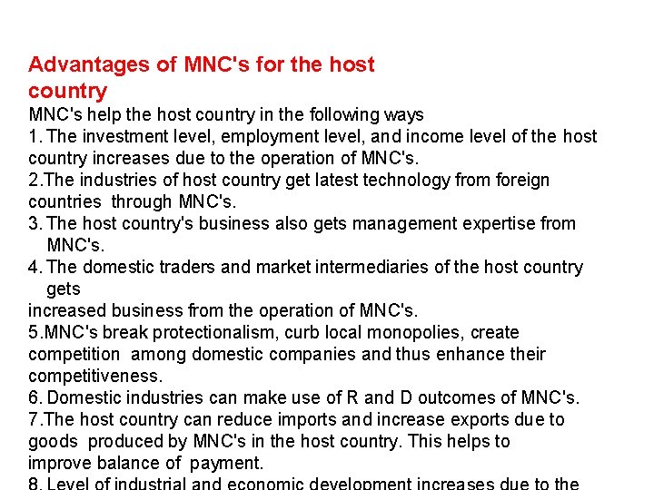 Advantages of MNC's for the host country MNC's help the host country in the