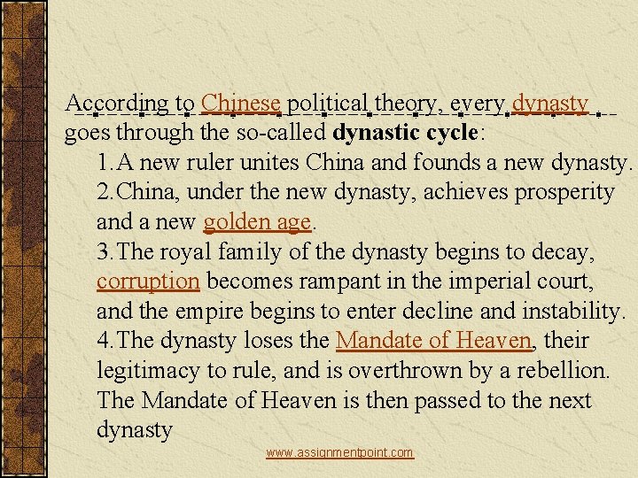 According to Chinese political theory, every dynasty goes through the so-called dynastic cycle: 1.