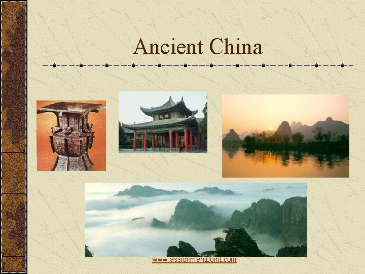 Ancient China www. assignmentpoint. com 