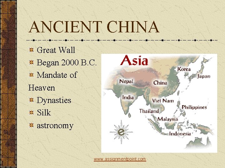 ANCIENT CHINA Great Wall Began 2000 B. C. Mandate of Heaven Dynasties Silk astronomy