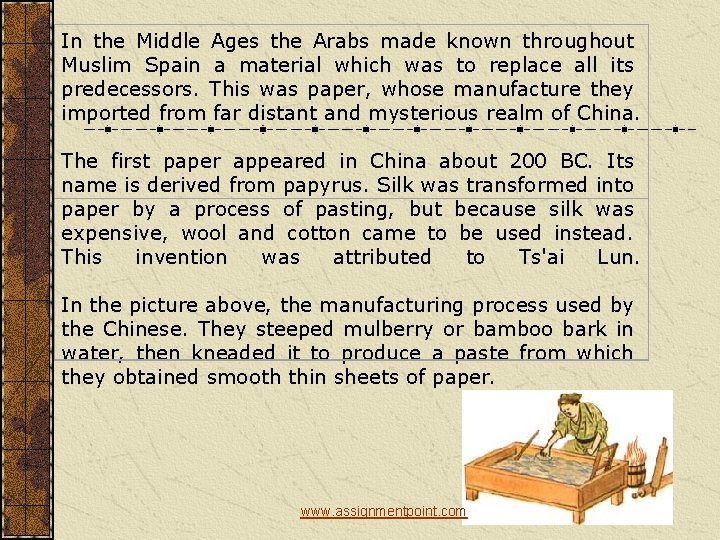 In the Middle Ages the Arabs made known throughout Muslim Spain a material which