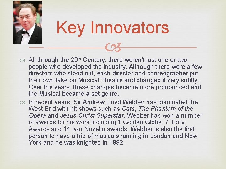 Key Innovators All through the 20 th Century, there weren’t just one or two