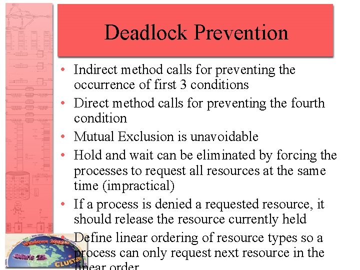 Deadlock Prevention • Indirect method calls for preventing the occurrence of first 3 conditions