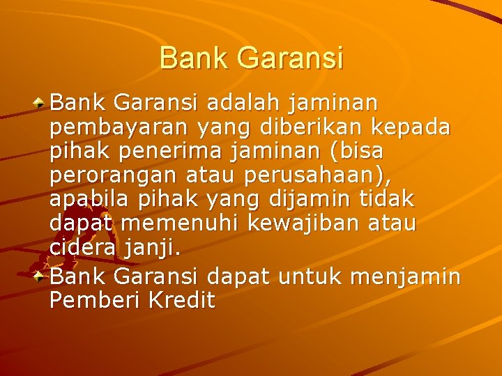 Bank Garansi adalah jaminan pembayaran yang diberikan kepada pihak penerima jaminan (bisa perorangan atau