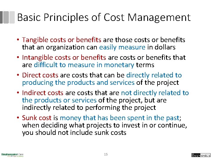 Basic Principles of Cost Management • Tangible costs or benefits are those costs or