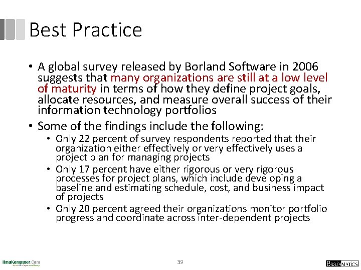 Best Practice • A global survey released by Borland Software in 2006 suggests that