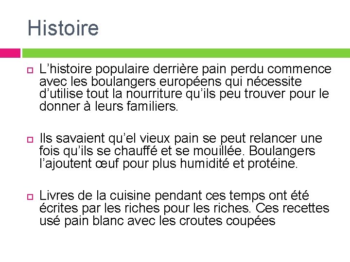 Histoire L’histoire populaire derrière pain perdu commence avec les boulangers européens qui nécessite d’utilise