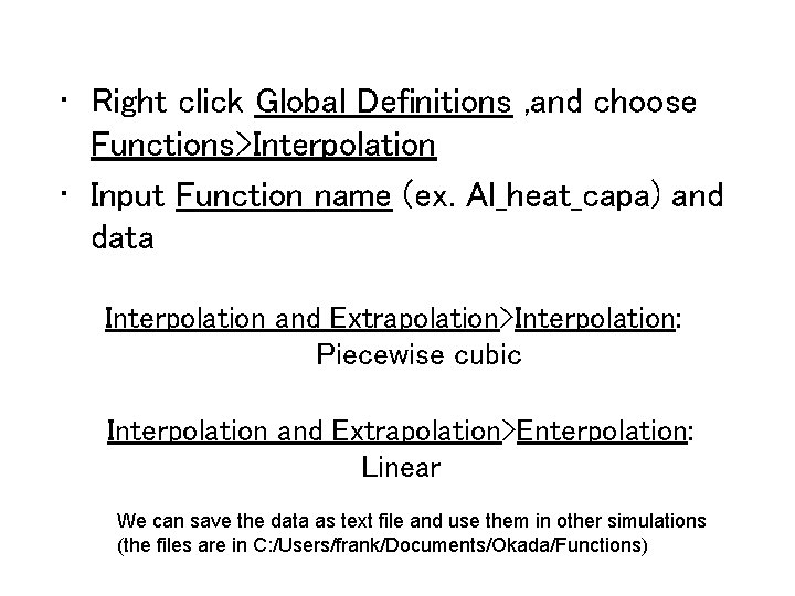  • Right click Global Definitions , and choose Functions>Interpolation • Input Function name