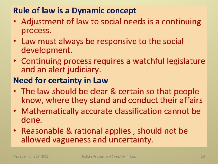 Rule of law is a Dynamic concept • Adjustment of law to social needs Rule of law is a Dynamic concept • Adjustment of law to social needs