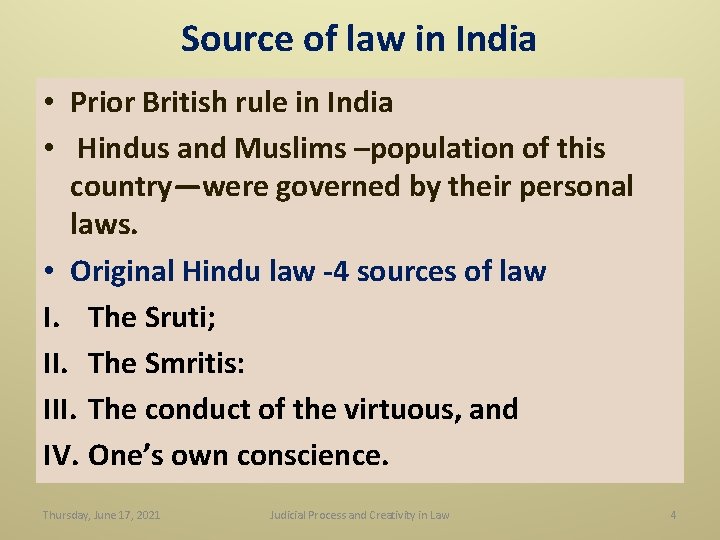 Source of law in India • Prior British rule in India • Hindus and Source of law in India • Prior British rule in India • Hindus and