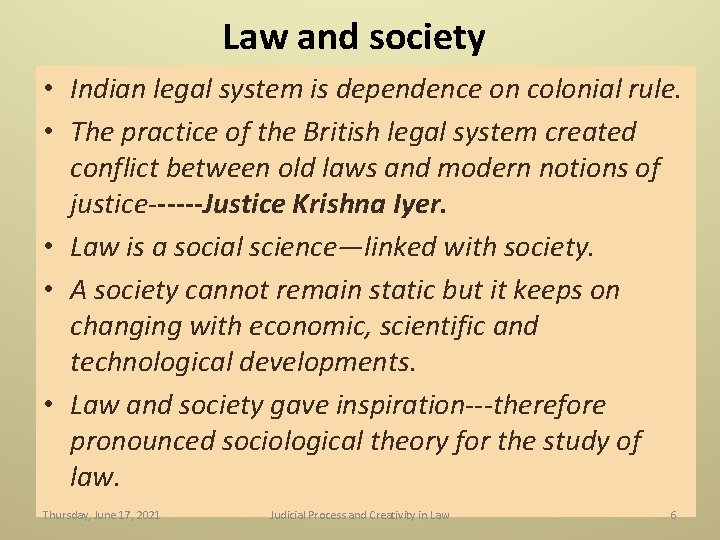 Law and society • Indian legal system is dependence on colonial rule. • The Law and society • Indian legal system is dependence on colonial rule. • The