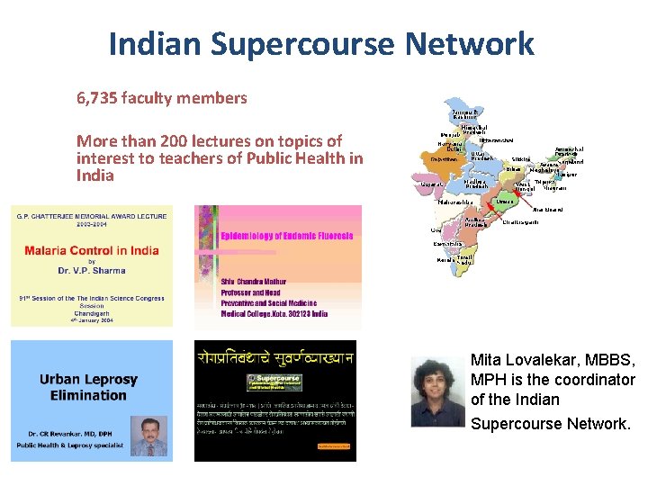 Indian Supercourse Network 6, 735 faculty members More than 200 lectures on topics of