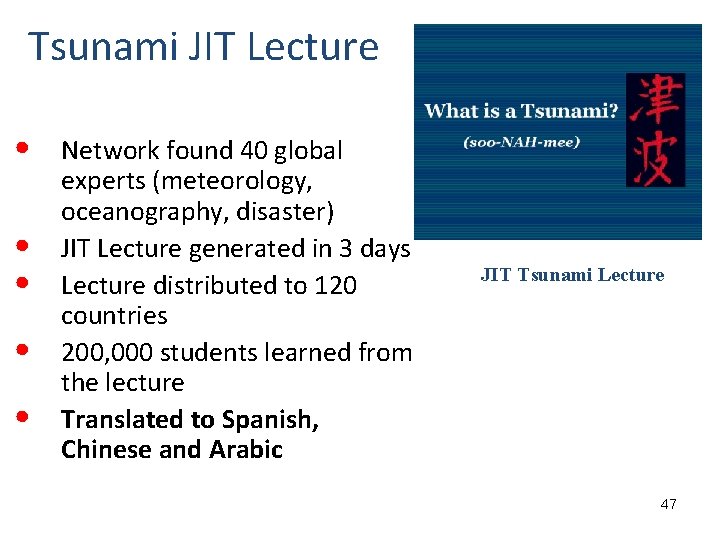 Tsunami JIT Lecture • • • Network found 40 global experts (meteorology, oceanography, disaster)