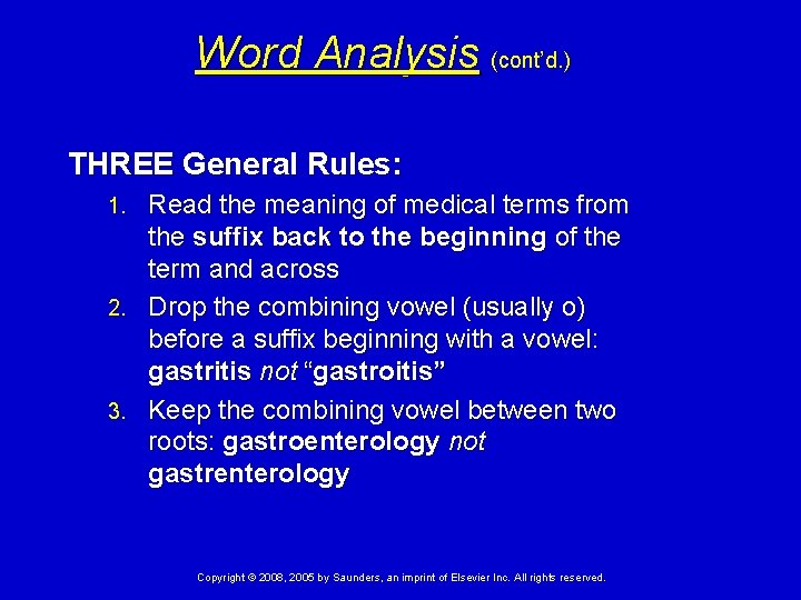 Word Analysis (cont’d. ) THREE General Rules: Read the meaning of medical terms from