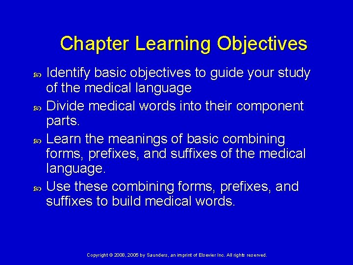 Chapter Learning Objectives Identify basic objectives to guide your study of the medical language