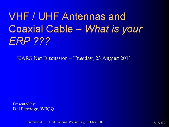VHF / UHF Antennas and Coaxial Cable – What is your ERP ? ?