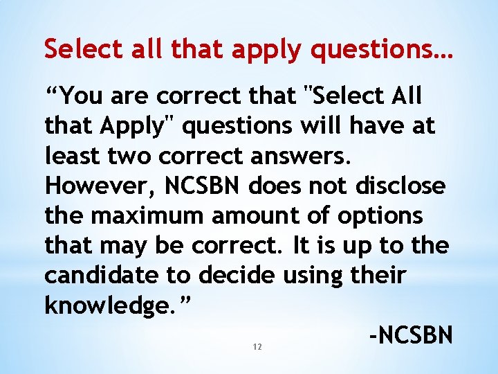 Select all that apply questions… “You are correct that "Select All that Apply" questions