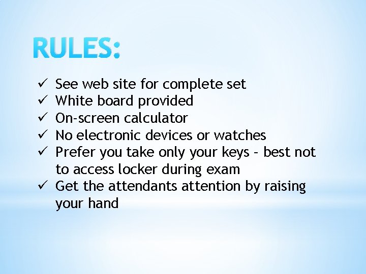 RULES: See web site for complete set White board provided On-screen calculator No electronic