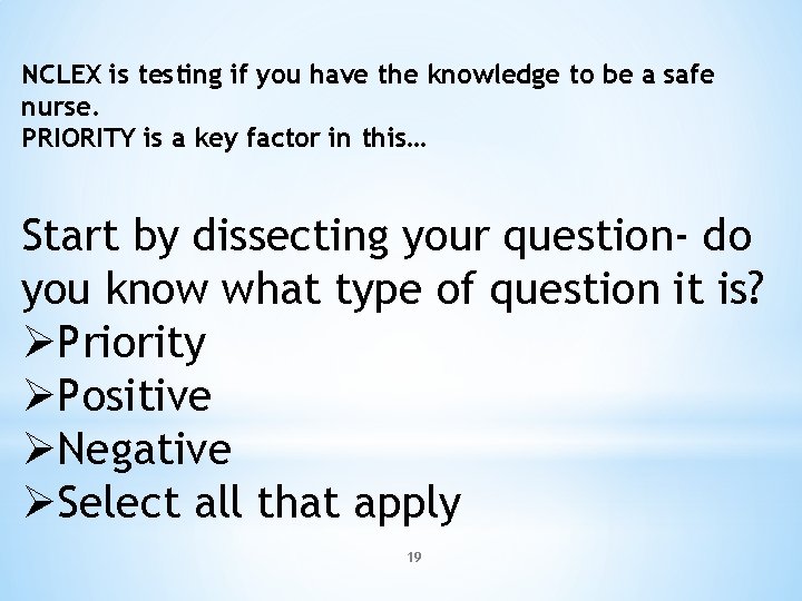 NCLEX is testing if you have the knowledge to be a safe nurse. PRIORITY