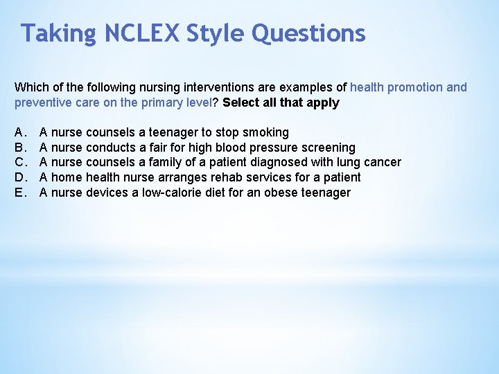 Taking NCLEX Style Questions Which of the following nursing interventions are examples of health