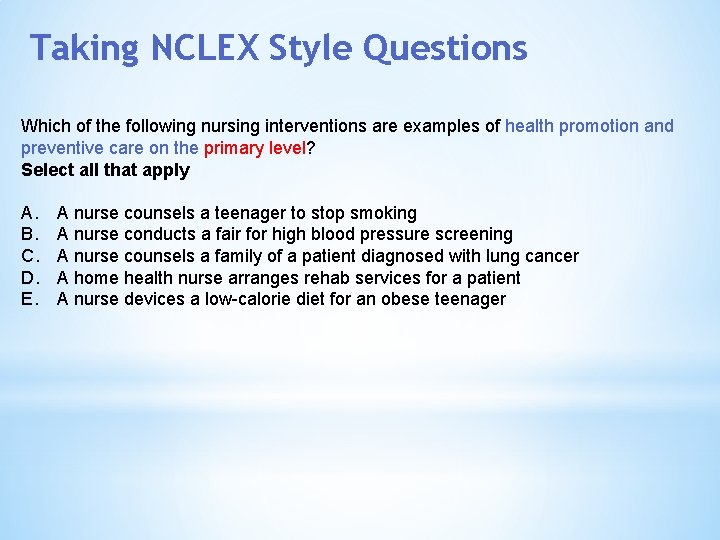 Taking NCLEX Style Questions Which of the following nursing interventions are examples of health