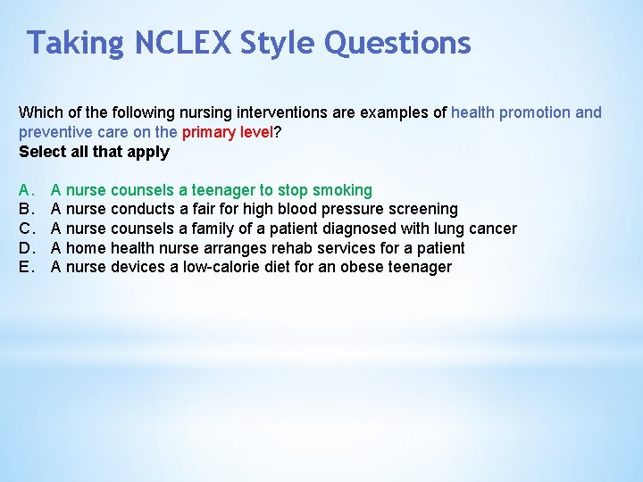 Taking NCLEX Style Questions Which of the following nursing interventions are examples of health